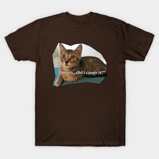 Hmm...did I cover it? - Kona Kat T-Shirt